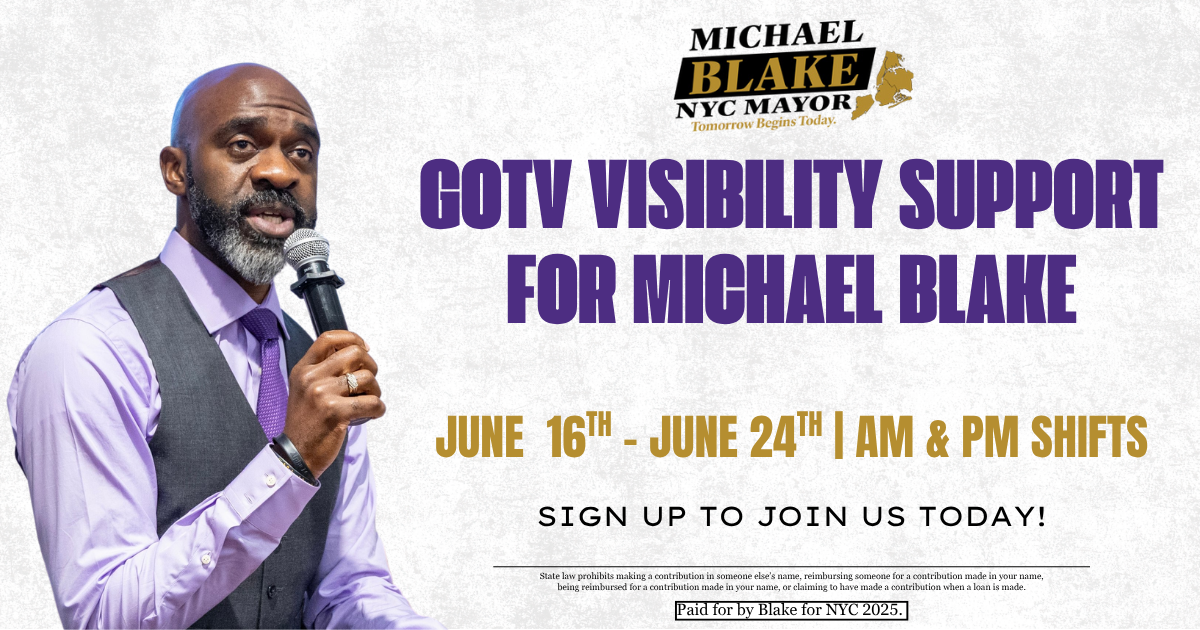 https://blakefornyc.com/wp-content/uploads/2025/06/GOTV-Visibility-.png